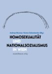 Andreas Brunner, Hannes Sulzenbacher - Homosexualität und Nationalsozialismus in Wien